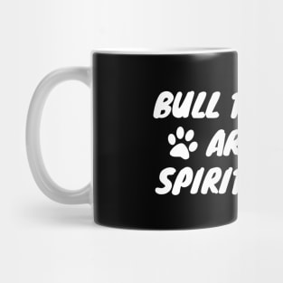 Bull Terriers Are My Spirit Animal Mug